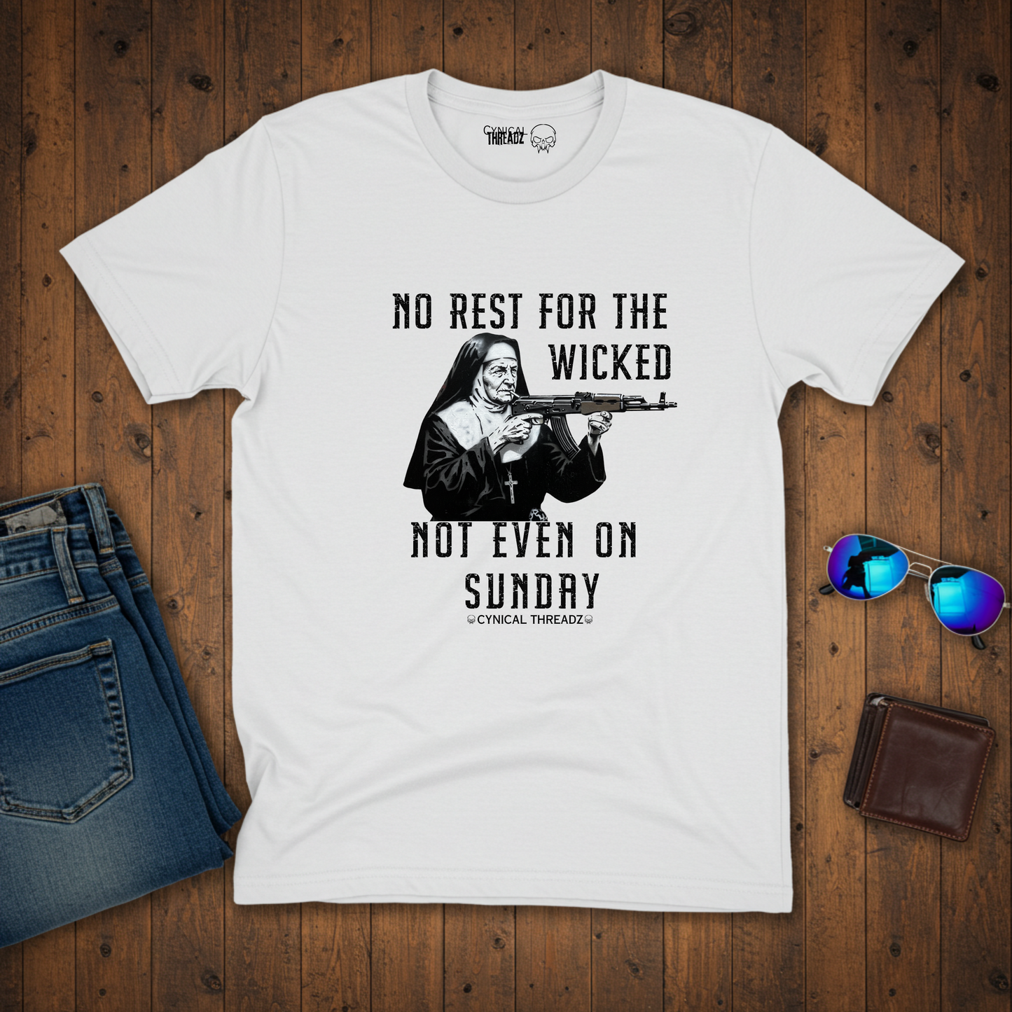 NO REST FOR THE WICKED, NOT EVEN ON SUNDAYS, Unisex T-Shirt -