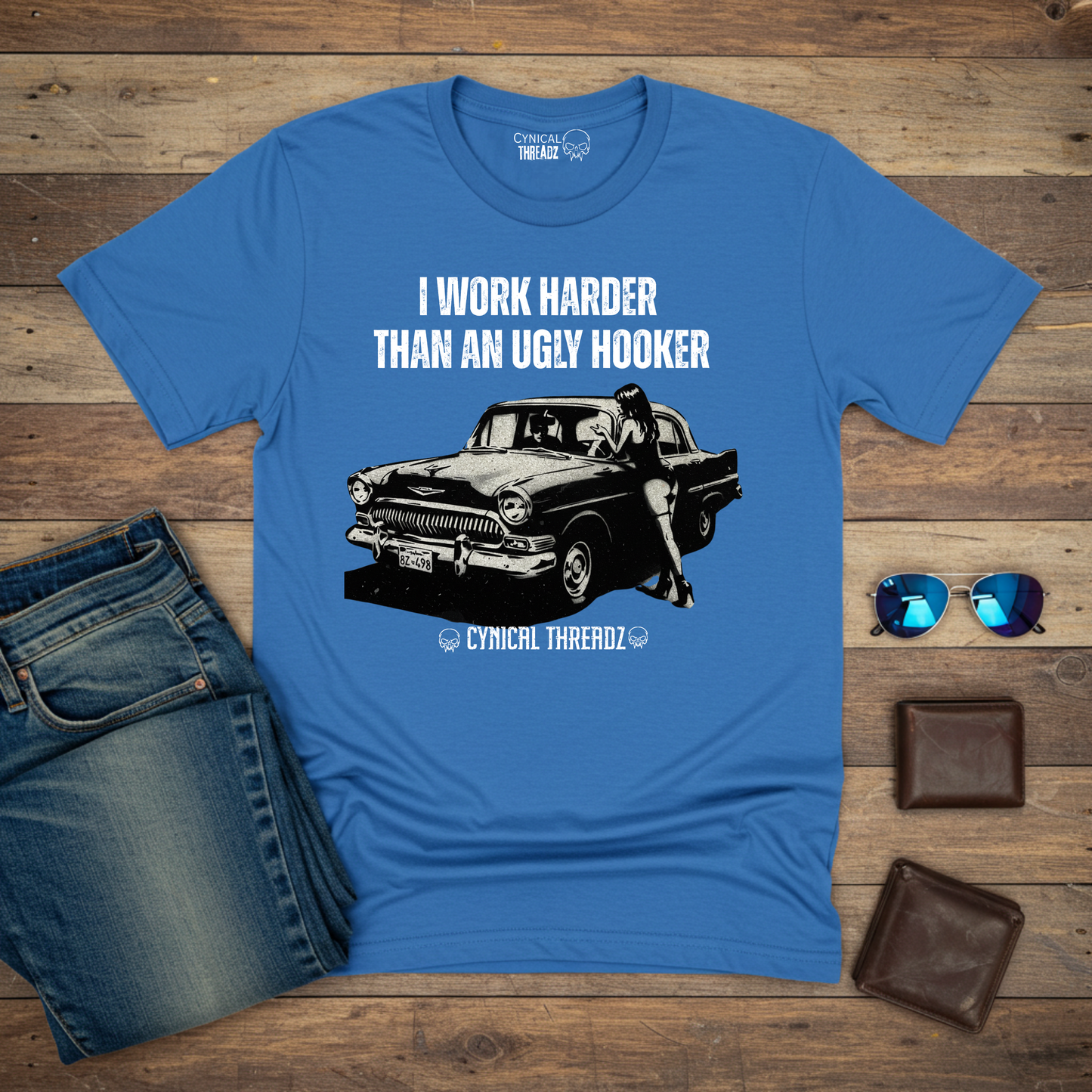 I Work Harder Than An Ugly Ho#ker