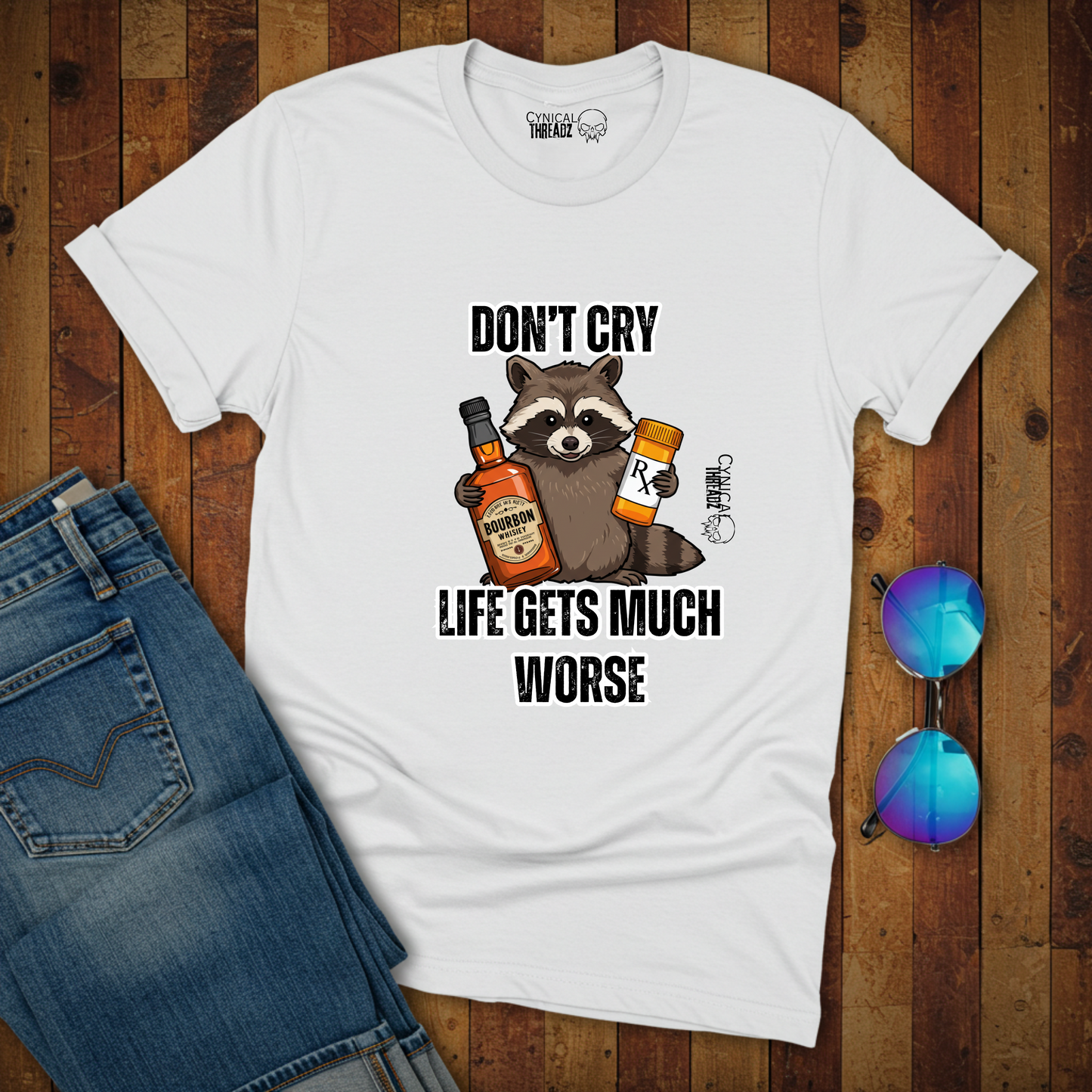 Don't Cry Life Gets Much Worse Unisex T-Shirt