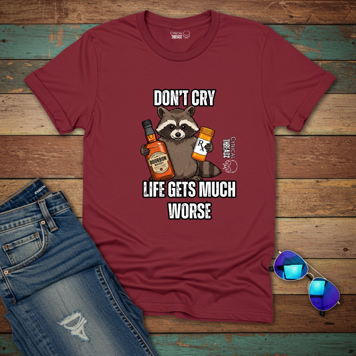 Don't Cry Life Gets Much Worse Unisex T-Shirt