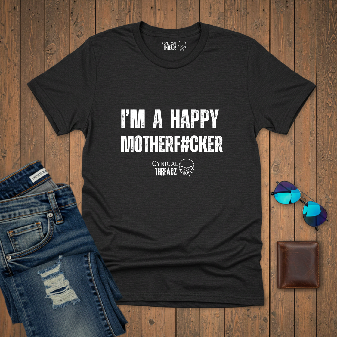 I'm a Happy Motherf#cker Unisex T-Shirt