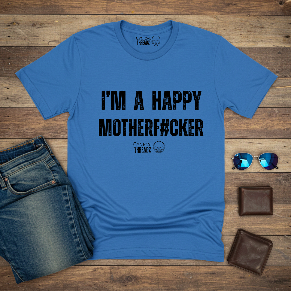 I'm a Happy Motherf#cker Unisex T-Shirt