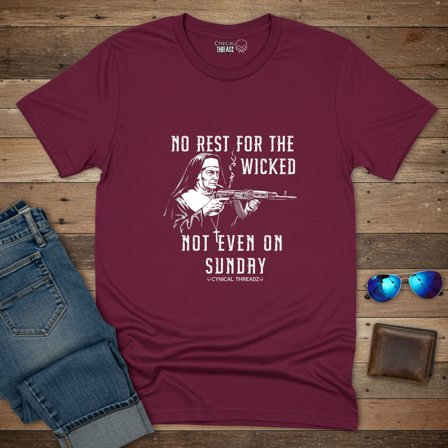 NO REST FOR THE WICKED, NOT EVEN ON SUNDAYS, Unisex T-Shirt -
