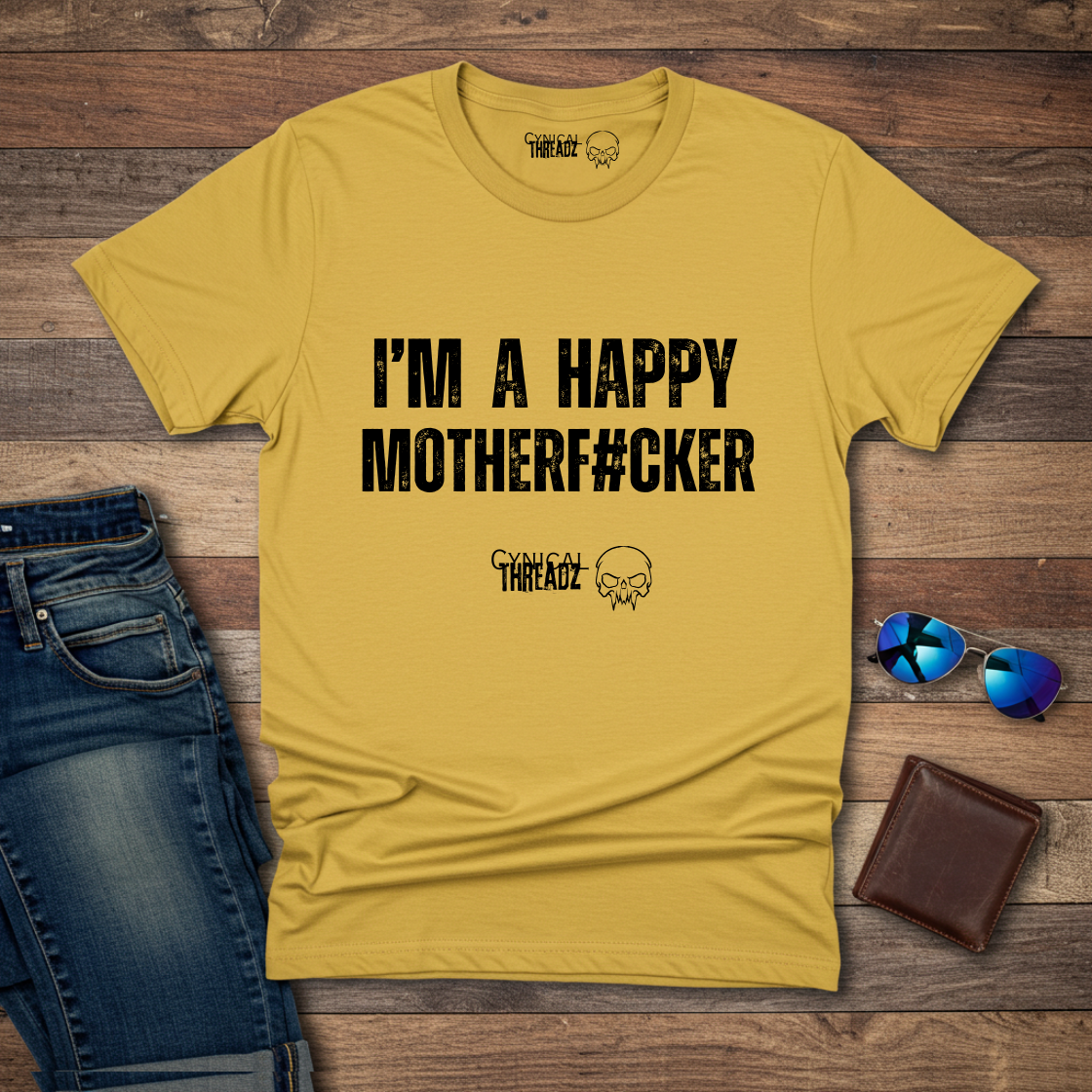 I'm a Happy Motherf#cker Unisex T-Shirt