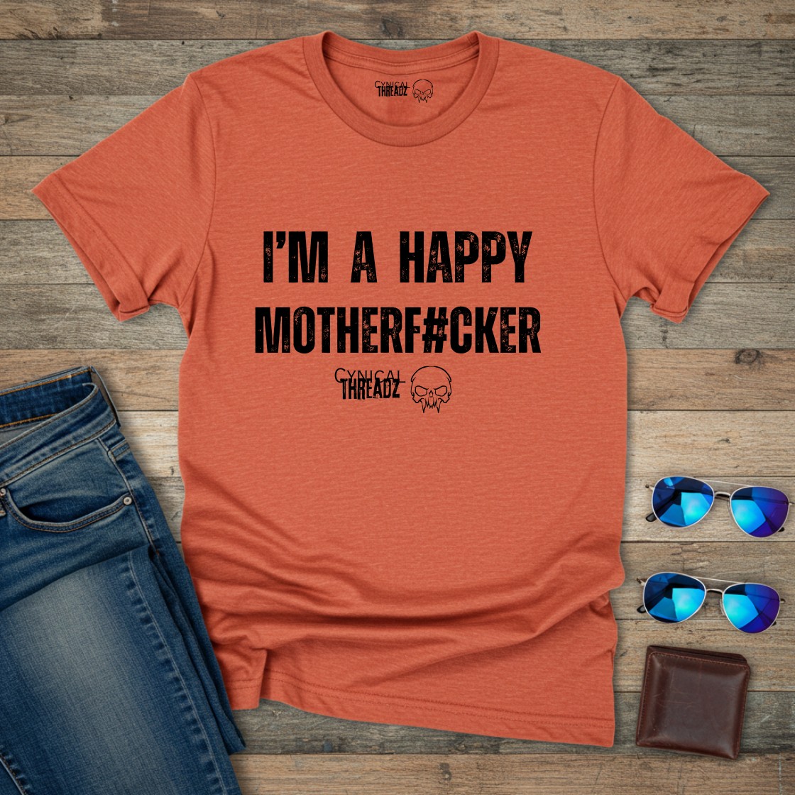 I'm a Happy Motherf#cker Unisex T-Shirt