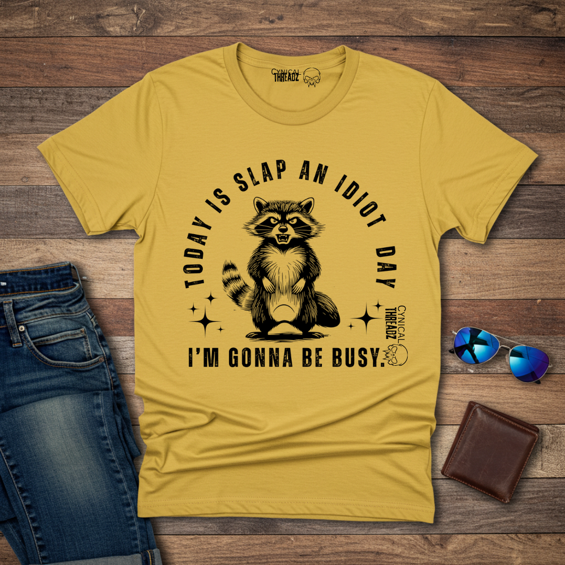 Funny Today is Slap an Idiot Day Unisex T-Shirt