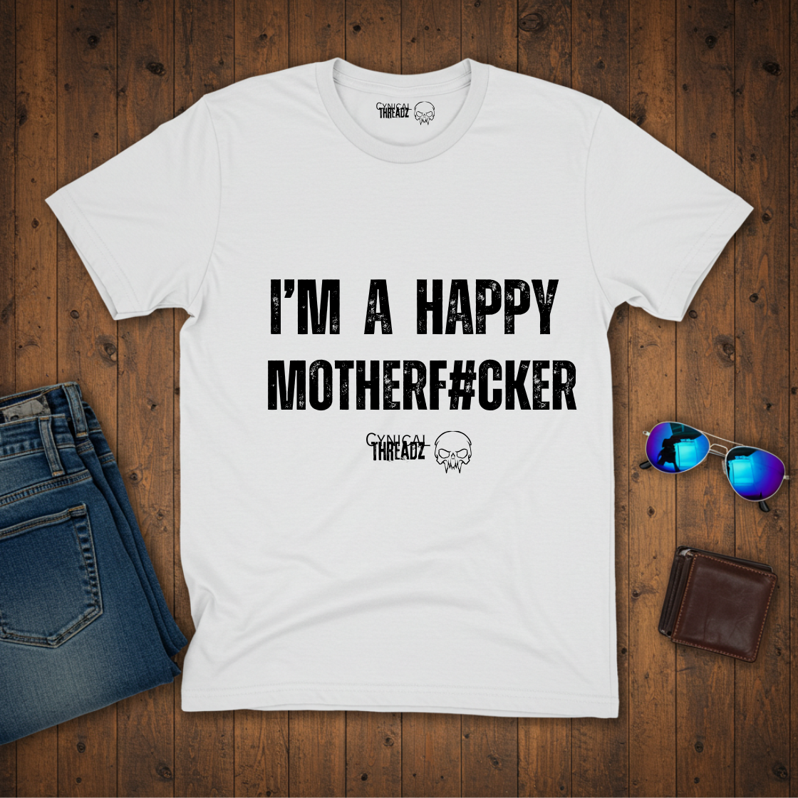 I'm a Happy Motherf#cker Unisex T-Shirt