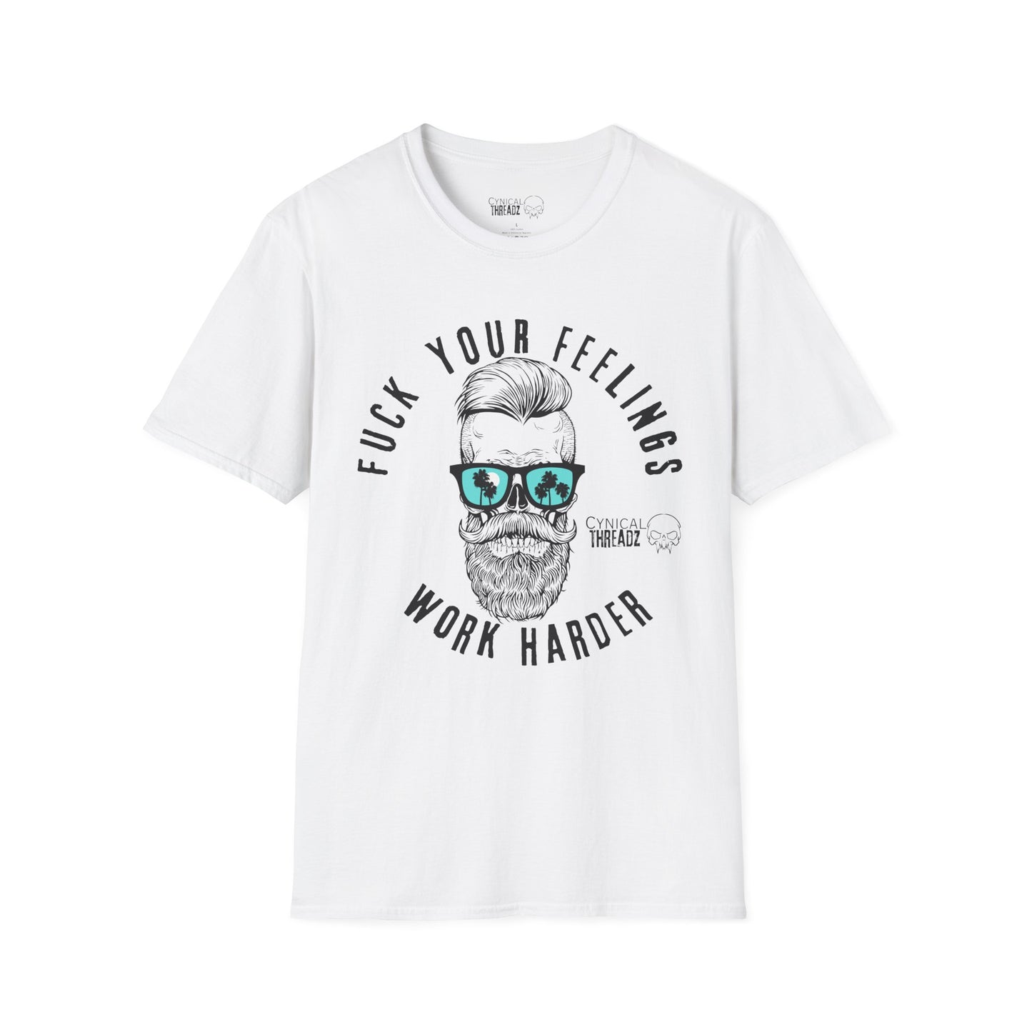 1. 'Fuck Your Feelings Work Harder' T-shirt