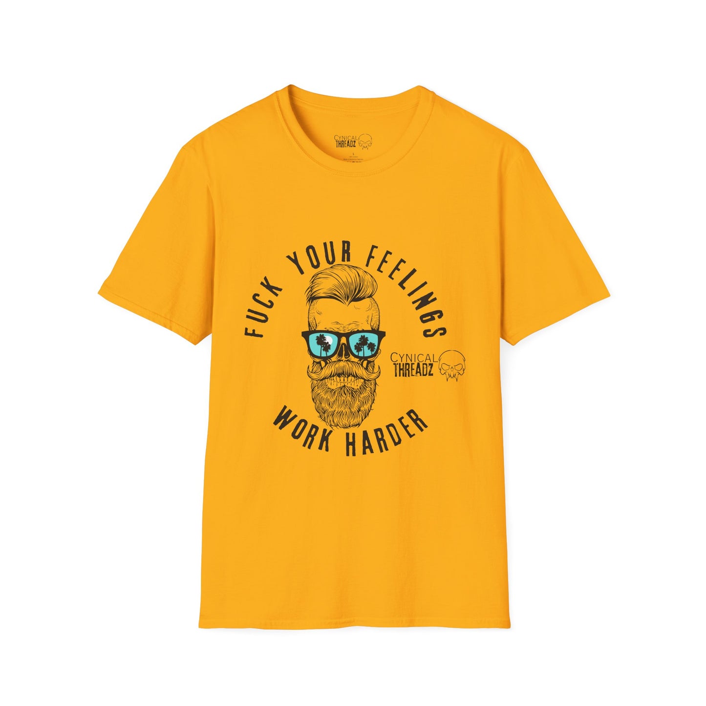 1. 'Fuck Your Feelings Work Harder' T-shirt