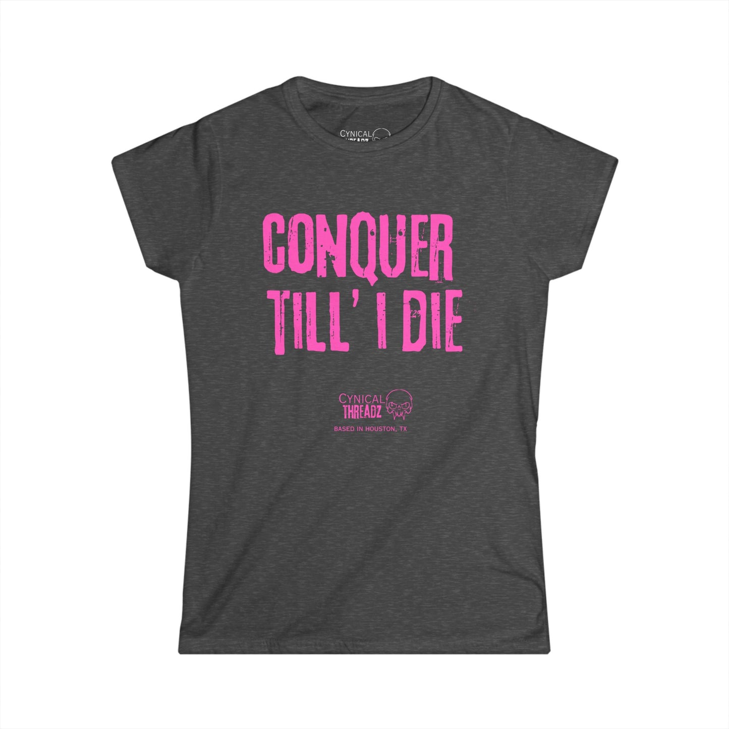 16.Womens' Conquer Till I die