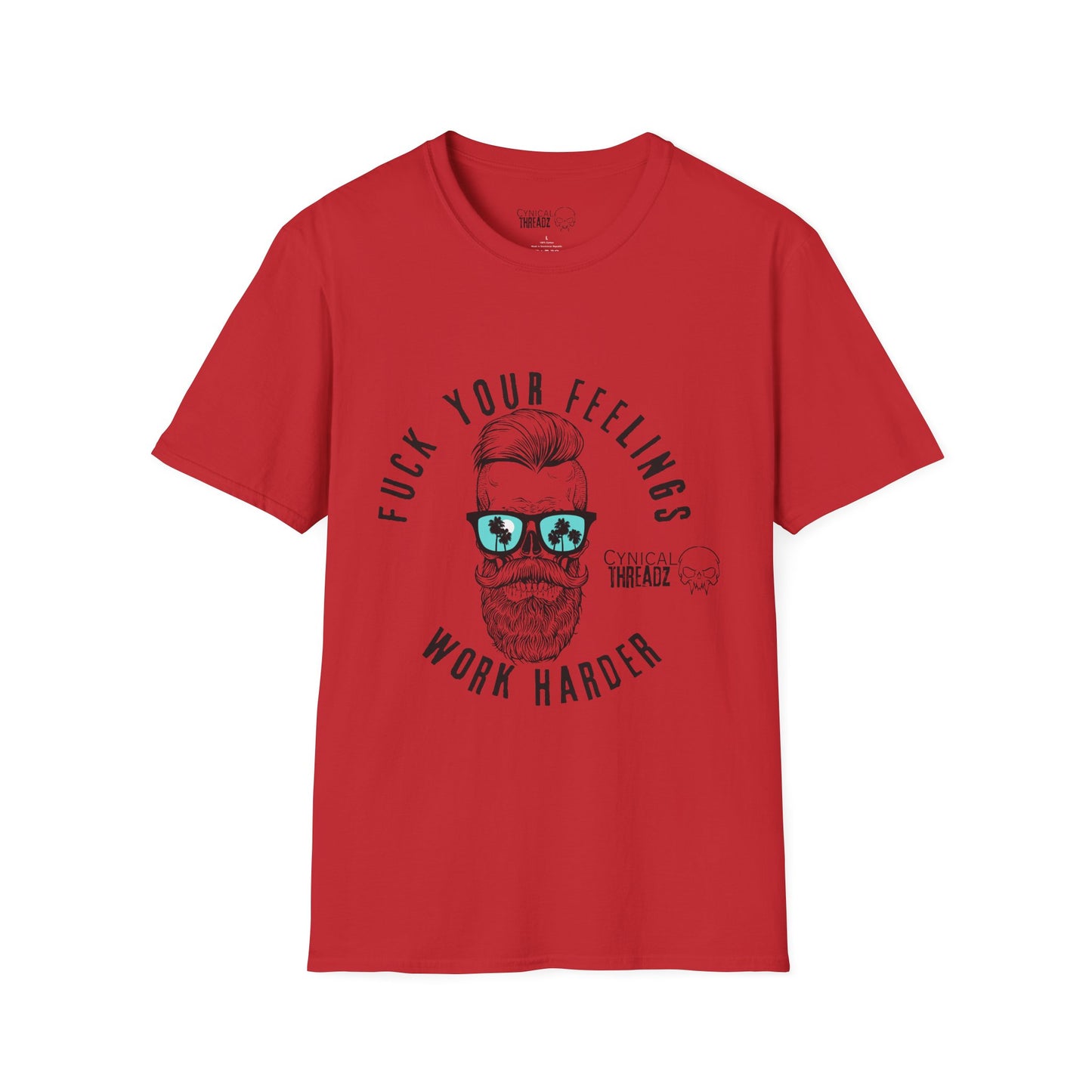 1. 'Fuck Your Feelings Work Harder' T-shirt