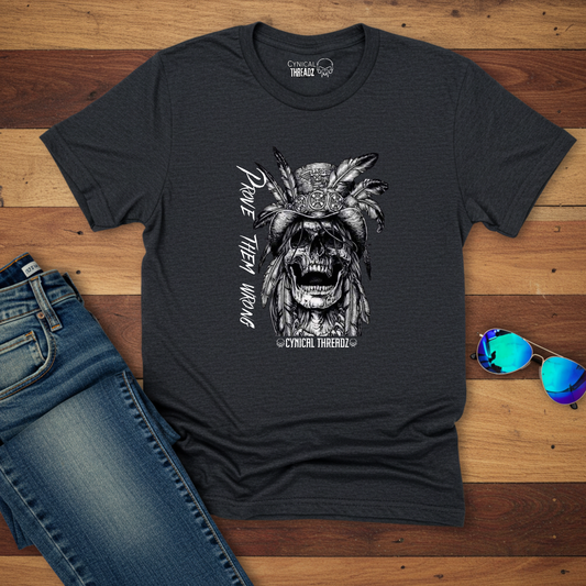 PROVE ME WRONG, INDIAN HEAD