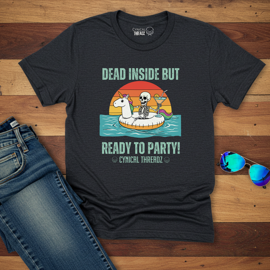 DEAD INSIDE BUT READY TO PARTY