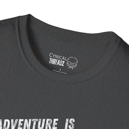 Adventure Seeker Unisex T-Shirt - 'Adventure is out there and so are Serial Killers'