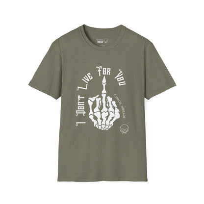 5.I Don't Live For You T-Shirt