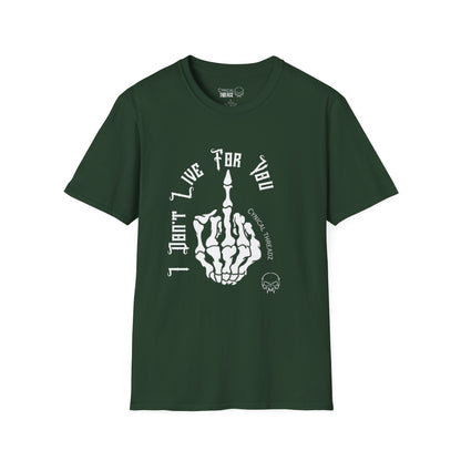 5.I Don't Live For You T-Shirt