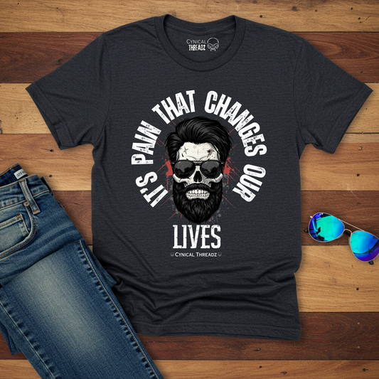 Pain Changes Lives T-Shirt